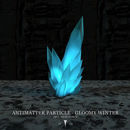 Antimatter Particle - Gloomy Winter EP [ID031]